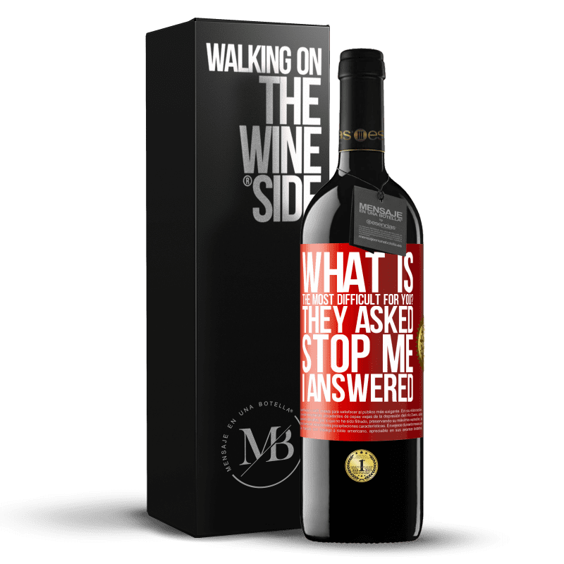 39,95 € Free Shipping | Red Wine RED Edition MBE Reserve what is the most difficult for you? They asked. Stop me ... I answered Red Label. Customizable label Reserve 12 Months Harvest 2015 Tempranillo