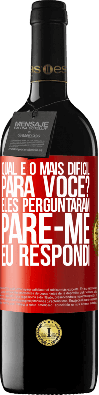 39,95 € | Vinho tinto Edição RED MBE Reserva qual é o mais difícil para você? Eles perguntaram. Pare-me ... eu respondi Etiqueta Vermelha. Etiqueta personalizável Reserva 12 Meses Colheita 2015 Tempranillo