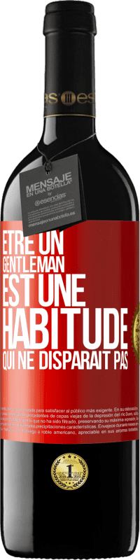 39,95 € Envoi gratuit | Vin rouge Édition RED MBE Réserve Être un gentleman est une habitude qui ne disparaît pas Étiquette Rouge. Étiquette personnalisable Réserve 12 Mois Récolte 2016 Tempranillo