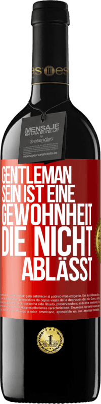 «Gentleman sein ist eine Gewohnheit, die nicht ablässt» RED Ausgabe MBE Reserve