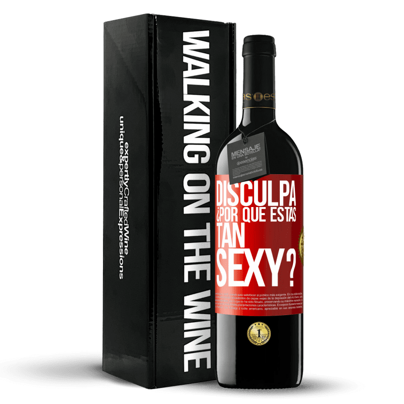 39,95 € Envío gratis | Vino Tinto Edición RED MBE Reserva Disculpa, ¿por qué estás tan sexy? Etiqueta Roja. Etiqueta personalizable Reserva 12 Meses Cosecha 2016 Tempranillo