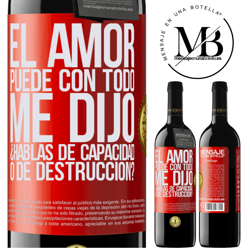 39,95 € Envío gratis | Vino Tinto Edición RED MBE Reserva El amor puede con todo, me dijo. ¿Hablas de capacidad o de destrucción? Etiqueta Roja. Etiqueta personalizable Reserva 12 Meses Cosecha 2015 Tempranillo