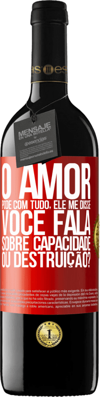 39,95 € | Vinho tinto Edição RED MBE Reserva O amor pode com tudo, ele me disse. Você fala sobre capacidade ou destruição? Etiqueta Vermelha. Etiqueta personalizável Reserva 12 Meses Colheita 2015 Tempranillo