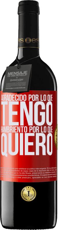 «Agradecido por lo que tengo, hambriento por lo que quiero» Edición RED MBE Reserva