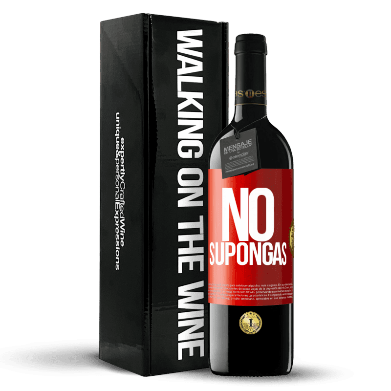 39,95 € Envío gratis | Vino Tinto Edición RED MBE Reserva No supongas Etiqueta Roja. Etiqueta personalizable Reserva 12 Meses Cosecha 2015 Tempranillo