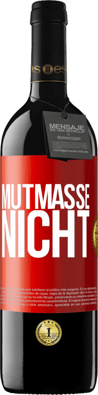 39,95 € | Rotwein RED Ausgabe MBE Reserve Mutmaße nicht Rote Markierung. Anpassbares Etikett Reserve 12 Monate Ernte 2014 Tempranillo