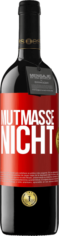 39,95 € | Rotwein RED Ausgabe MBE Reserve Mutmaße nicht Rote Markierung. Anpassbares Etikett Reserve 12 Monate Ernte 2015 Tempranillo