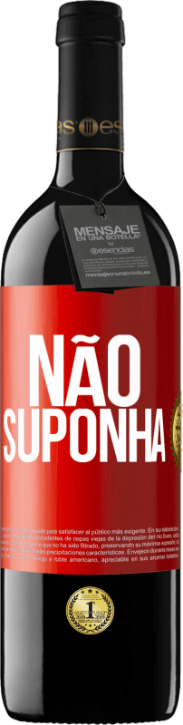 39,95 € | Vinho tinto Edição RED MBE Reserva Não suponha Etiqueta Vermelha. Etiqueta personalizável Reserva 12 Meses Colheita 2015 Tempranillo