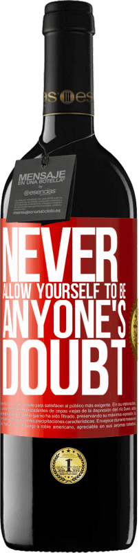 39,95 € Free Shipping | Red Wine RED Edition MBE Reserve Never allow yourself to be anyone's doubt Red Label. Customizable label Reserve 12 Months Harvest 2014 Tempranillo