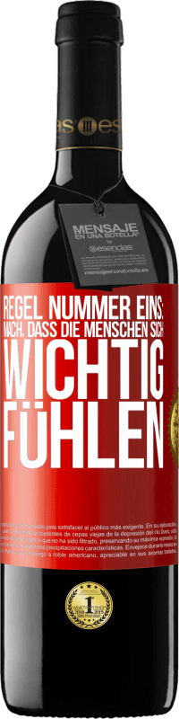 39,95 € | Rotwein RED Ausgabe MBE Reserve Regel Nummer eins: mach, dass die Menschen sich wichtig fühlen Rote Markierung. Anpassbares Etikett Reserve 12 Monate Ernte 2015 Tempranillo