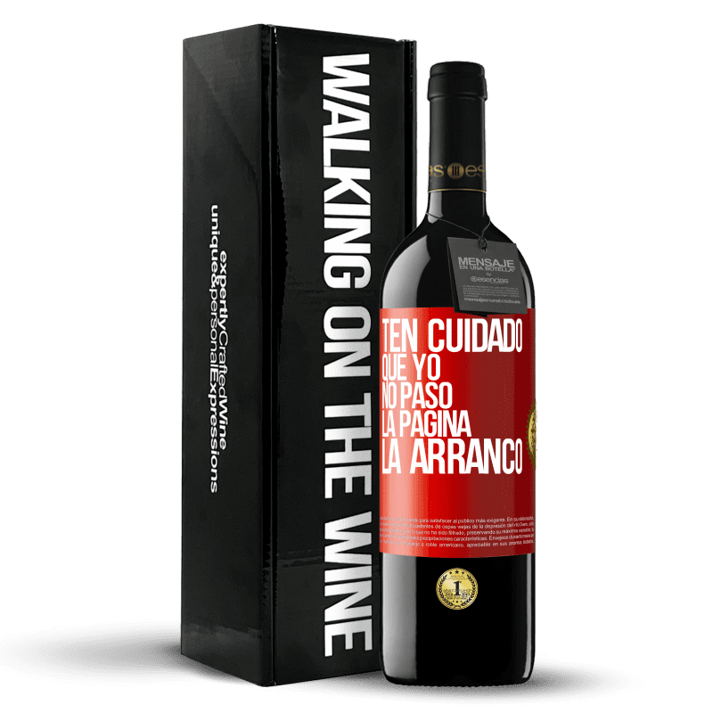 39,95 € Envío gratis | Vino Tinto Edición RED MBE Reserva Ten cuidado, que yo no paso la página, la arranco Etiqueta Roja. Etiqueta personalizable Reserva 12 Meses Cosecha 2015 Tempranillo