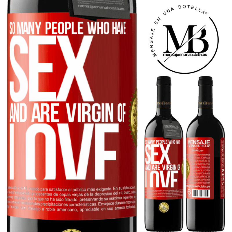 24,95 € Free Shipping | Red Wine RED Edition Crianza 6 Months So many people who have sex and are virgin of love Red Label. Customizable label Aging in oak barrels 6 Months Harvest 2019 Tempranillo