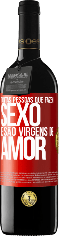 39,95 € Envio grátis | Vinho tinto Edição RED MBE Reserva Tantas pessoas que fazem sexo e são virgens de amor Etiqueta Vermelha. Etiqueta personalizável Reserva 12 Meses Colheita 2016 Tempranillo