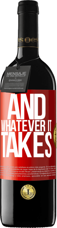 «And whatever it takes» RED Edition MBE Reserve