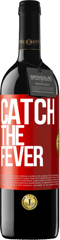 39,95 € Бесплатная доставка | Красное вино Издание RED MBE Бронировать Catch the fever Красная метка. Настраиваемая этикетка Бронировать 12 Месяцы Урожай 2016 Tempranillo
