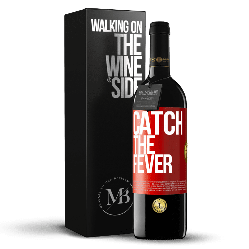 39,95 € Бесплатная доставка | Красное вино Издание RED MBE Бронировать Catch the fever Красная метка. Настраиваемая этикетка Бронировать 12 Месяцы Урожай 2016 Tempranillo