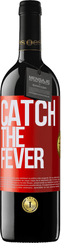 «Catch the fever» Edición RED MBE Reserva