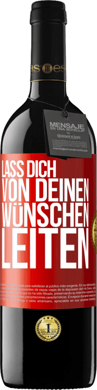 39,95 € Kostenloser Versand | Rotwein RED Ausgabe MBE Reserve Lass dich von deinen Wünschen leiten Rote Markierung. Anpassbares Etikett Reserve 12 Monate Ernte 2015 Tempranillo