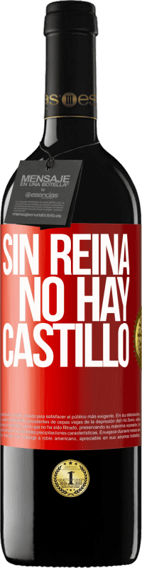 39,95 € | Vino Tinto Edición RED MBE Reserva Sin reina, no hay castillo Etiqueta Roja. Etiqueta personalizable Reserva 12 Meses Cosecha 2015 Tempranillo