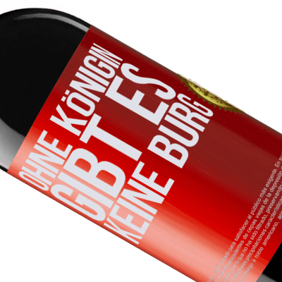 Einzigartige und Persönliche Ausdrücke. «Ohne Königin gibt es keine Burg» RED Ausgabe MBE Reserve