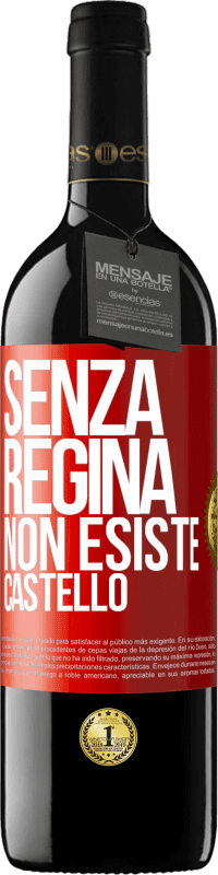 Spedizione Gratuita | Vino rosso Edizione RED MBE Riserva Senza regina, non esiste castello Etichetta Rossa. Etichetta personalizzabile Riserva 12 Mesi Raccogliere 2014 Tempranillo