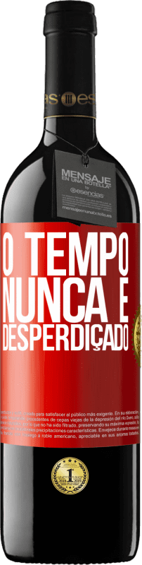 39,95 € Envio grátis | Vinho tinto Edição RED MBE Reserva O tempo nunca é desperdiçado Etiqueta Vermelha. Etiqueta personalizável Reserva 12 Meses Colheita 2015 Tempranillo