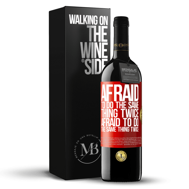 24,95 € Free Shipping | Red Wine RED Edition Crianza 6 Months Afraid to do the same thing twice. Afraid to do the same thing twice Red Label. Customizable label Aging in oak barrels 6 Months Harvest 2019 Tempranillo