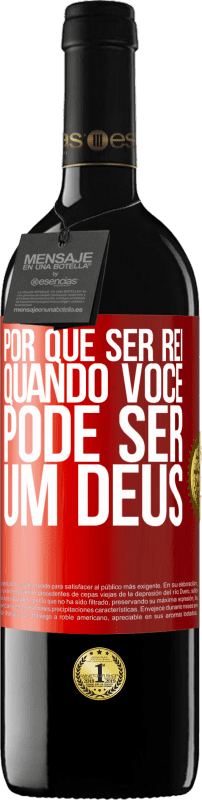 «Por que ser rei quando você pode ser um Deus» Edição RED MBE Reserva