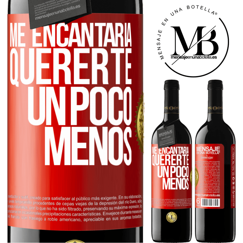 39,95 € Envío gratis | Vino Tinto Edición RED MBE Reserva Me encantaría quererte un poco menos Etiqueta Roja. Etiqueta personalizable Reserva 12 Meses Cosecha 2015 Tempranillo