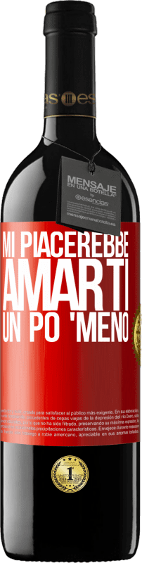 39,95 € | Vino rosso Edizione RED MBE Riserva Mi piacerebbe amarti un po 'meno Etichetta Rossa. Etichetta personalizzabile Riserva 12 Mesi Raccogliere 2015 Tempranillo