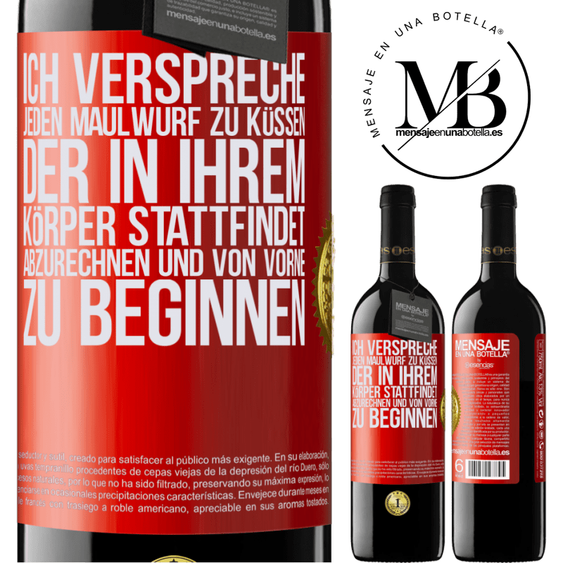 39,95 € Kostenloser Versand | Rotwein RED Ausgabe MBE Reserve Ich verspreche jeden Schönheitsfleck an deinem Körper zu küssen, mich zu verzählen, und von vorne zu beginnen Rote Markierung. Anpassbares Etikett Reserve 12 Monate Ernte 2014 Tempranillo