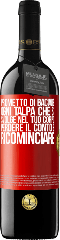39,95 € Spedizione Gratuita | Vino rosso Edizione RED MBE Riserva Prometto di baciare ogni talpa che si svolge nel tuo corpo, perdere il conto e ricominciare Etichetta Rossa. Etichetta personalizzabile Riserva 12 Mesi Raccogliere 2016 Tempranillo