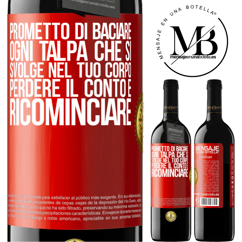 39,95 € Spedizione Gratuita | Vino rosso Edizione RED MBE Riserva Prometto di baciare ogni talpa che si svolge nel tuo corpo, perdere il conto e ricominciare Etichetta Rossa. Etichetta personalizzabile Riserva 12 Mesi Raccogliere 2016 Tempranillo