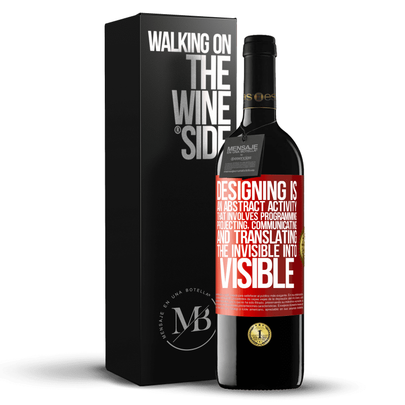 29,95 € Free Shipping | Red Wine RED Edition Crianza 6 Months Designing is an abstract activity that involves programming, projecting, communicating ... and translating the invisible Red Label. Customizable label Aging in oak barrels 6 Months Harvest 2019 Tempranillo