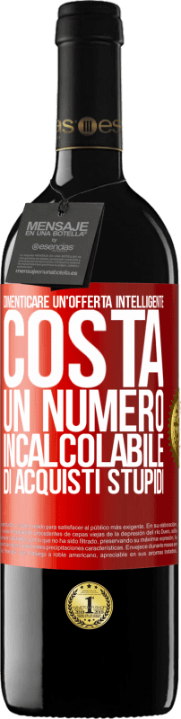 39,95 € Spedizione Gratuita | Vino rosso Edizione RED MBE Riserva Dimenticare un'offerta intelligente costa un numero incalcolabile di acquisti stupidi Etichetta Rossa. Etichetta personalizzabile Riserva 12 Mesi Raccogliere 2016 Tempranillo