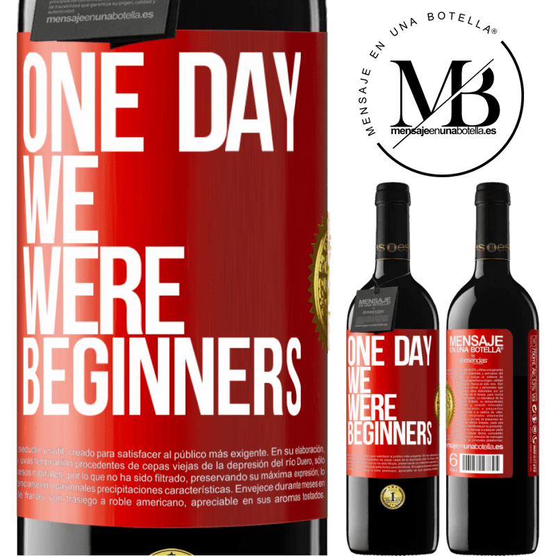 39,95 € Free Shipping | Red Wine RED Edition MBE Reserve One day we were beginners Red Label. Customizable label Reserve 12 Months Harvest 2015 Tempranillo