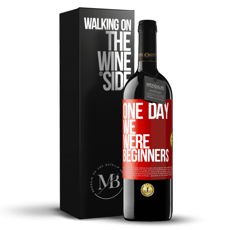 39,95 € Free Shipping | Red Wine RED Edition MBE Reserve One day we were beginners Red Label. Customizable label Reserve 12 Months Harvest 2015 Tempranillo