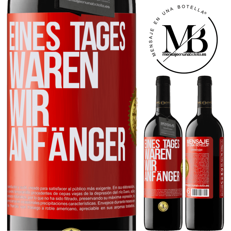 39,95 € Kostenloser Versand | Rotwein RED Ausgabe MBE Reserve Eines Tages waren wir alle Anfänger Rote Markierung. Anpassbares Etikett Reserve 12 Monate Ernte 2015 Tempranillo