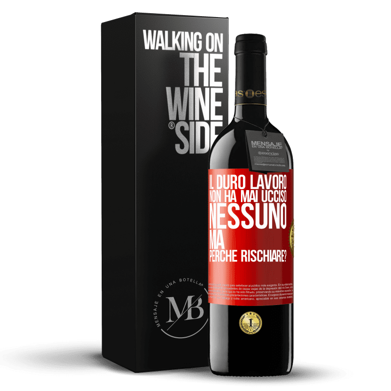 39,95 € Spedizione Gratuita | Vino rosso Edizione RED MBE Riserva Il duro lavoro non ha mai ucciso nessuno, ma perché rischiare? Etichetta Rossa. Etichetta personalizzabile Riserva 12 Mesi Raccogliere 2015 Tempranillo