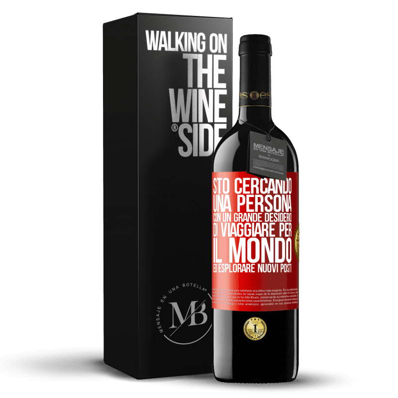 39,95 € Spedizione Gratuita | Vino rosso Edizione RED MBE Riserva Sto cercando una persona con un grande desiderio di viaggiare per il mondo ed esplorare nuovi posti Etichetta Rossa. Etichetta personalizzabile Riserva 12 Mesi Raccogliere 2016 Tempranillo