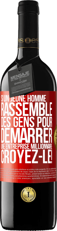39,95 € | Vin rouge Édition RED MBE Réserve Si un jeune homme rassemble des gens pour démarrer une entreprise millionnaire. Croyez-le! Étiquette Rouge. Étiquette personnalisable Réserve 12 Mois Récolte 2016 Tempranillo