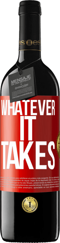 39,95 € Бесплатная доставка | Красное вино Издание RED MBE Бронировать Whatever it takes Красная метка. Настраиваемая этикетка Бронировать 12 Месяцы Урожай 2014 Tempranillo