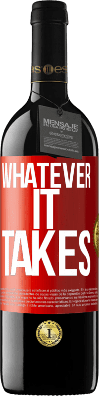 39,95 € | Vin rouge Édition RED MBE Réserve Whatever it takes Étiquette Rouge. Étiquette personnalisable Réserve 12 Mois Récolte 2015 Tempranillo