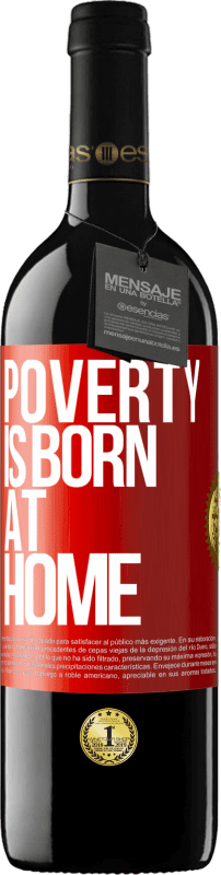 39,95 € | Red Wine RED Edition MBE Reserve Poverty is born at home Red Label. Customizable label Reserve 12 Months Harvest 2014 Tempranillo