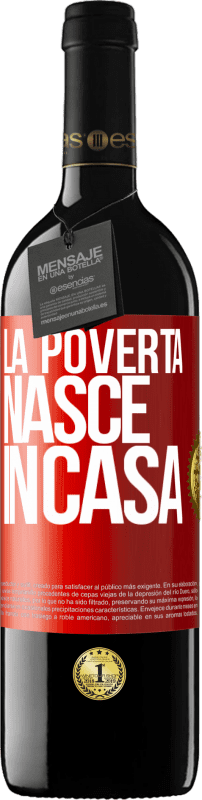 39,95 € | Vino rosso Edizione RED MBE Riserva La povertà nasce in casa Etichetta Rossa. Etichetta personalizzabile Riserva 12 Mesi Raccogliere 2014 Tempranillo