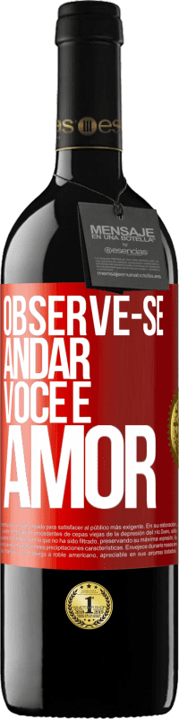 39,95 € | Vinho tinto Edição RED MBE Reserva Observe-se andar. Você é amor Etiqueta Vermelha. Etiqueta personalizável Reserva 12 Meses Colheita 2015 Tempranillo