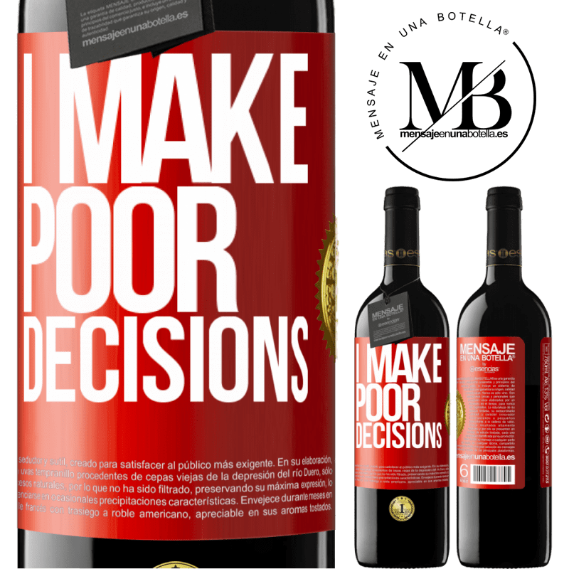 24,95 € Free Shipping | Red Wine RED Edition Crianza 6 Months I make poor decisions Red Label. Customizable label Aging in oak barrels 6 Months Harvest 2019 Tempranillo