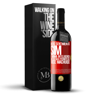 «Meus sentimentos sim. É minha inteligência que eu não permito que você machuque» Edição RED MBE Reserva