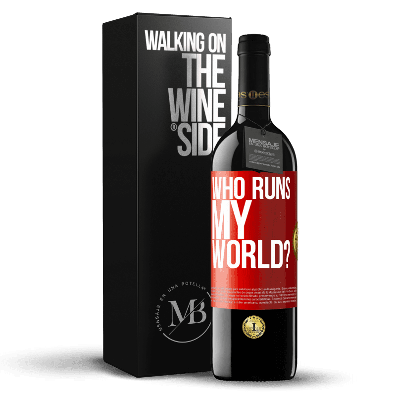 24,95 € Free Shipping | Red Wine RED Edition Crianza 6 Months who runs my world? Red Label. Customizable label Aging in oak barrels 6 Months Harvest 2019 Tempranillo