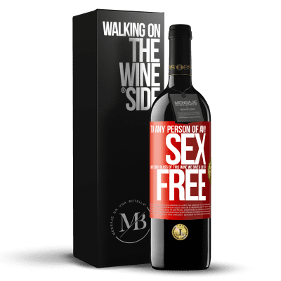 «To any person of any SEX with each glass of this wine we give a lid for FREE» RED Edition MBE Reserve